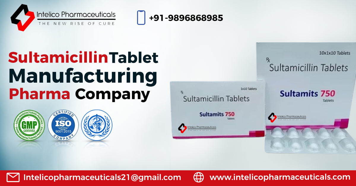 What is the Sultamicillin tablet, and who are the top Sultamicillin tablet manufacturers in India?