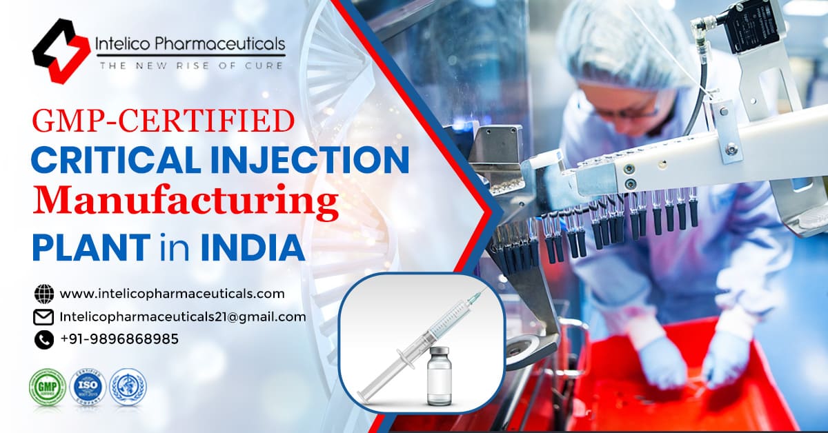 GMP Certified Critical Injection Manufacturing Plant India